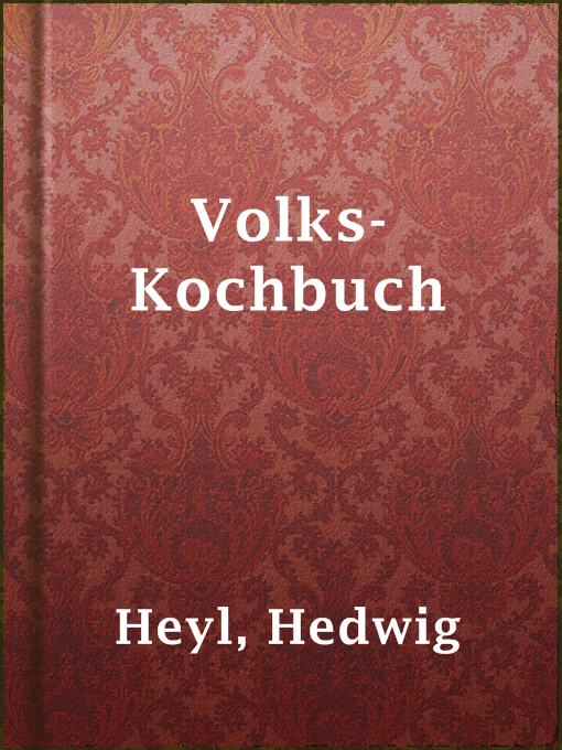Title details for Volks-Kochbuch by Hedwig Heyl - Available
